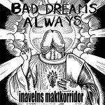 Bad Dreams Always - Inavelns Maktkorridor (7", Num)