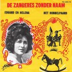 Zangeres Zonder Naam - Eduard En Helena / Het Hobbelpaard (7", Single, Lar)