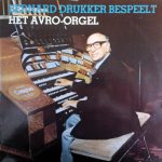 Bernard Drukker - Bespeelt Het AVRO-Orgel (LP)