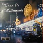 Firehouse Charleston Band, Die Goldene 13, Orchester Gordon Ray, Flip Henderson mit seinem Orchester, Charles Reynier's Rhythmiker - Tanz bis Mitternacht (LP, Comp)