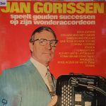 Jan Gorissen - Speelt Gouden Successen Op Zijn Wonderaccordeon (LP, Comp)