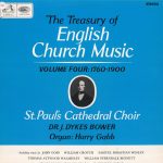 St. Paul's Cathedral Choir, Sir John Dykes Bower, Harry Gabb - The Treasury Of English Church Music Volume Four 1760-1900 (LP, Album)