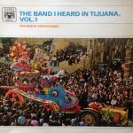 Los Norte Americanos - The Band I Heard In Tijuana Vol.1 (LP)