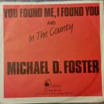Michael D. Foster - You Found Me, I Found You (7")