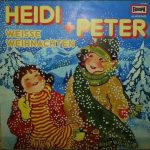 Johanna Spyri, Adalbert Stifter, Heikedine Körting - Heidi + Peter Weisse Weihnachten (LP)