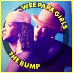 Wee Papa Girl Rappers - The Bump (12")