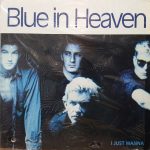 Blue In Heaven - I Just Wanna  (12")