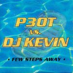 P30T vs. DJ Kevin (3) - Few Steps Away (CD, Single)