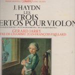 Joseph Haydn, Gérard Jarry, Orchestre De Chambre Jean-François Paillard - Les Trois Concertos Pour Violon (LP, Album)