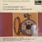 Frédéric Chopin, Alexander Uninsky, Philharmonisches Orchester Den Haag LTG.  Willem Van Otterloo - Klavierkonzert Nr. 1 / Polonaise Nr. 6 "Heroische" (LP, Mono)