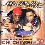 Mr. Phillips (3) Featuring Masta (3) - Who Wanna Make / Chi Ching!! (CD, Single)