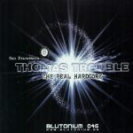 Thomas Trouble - The Real Hardcore (12")