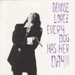 Denise Lopez - Every Dog Has Her Day!!! (CD, Album)
