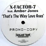 X-Factor 7 Feat Amber Jones - That's The Way Love Goes (12", Pro)