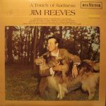 Jim Reeves - A Touch Of Sadness (LP, Album)