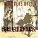 Whitehead Bros. - Serious (CD, Album)