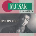 M.C.Sar & The Real McCoy* - It's On You (CD, Mini, Maxi)