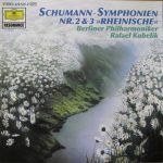 Robert Schumann · Berliner Philharmoniker, Rafael Kubelik - Symphonien Nr.2 & 3 »Rheinische« (CD, Comp, RM)