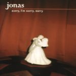 Jonas (6) - Sorry, I'm Sorry, Sorry (CD, Album)