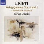 Ligeti*, Parker Quartet - String Quartets Nos. 1 And 2 • Andante And Allegretto (CD, Album)