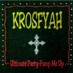 Krosfyah - Ultimate Party - Pump Me Up (CD, Album)