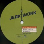 Jerk Work - Big Bad City (12")