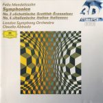 Felix Mendelssohn-Bartholdy ● London Symphony Orchestra ● Claudio Abbado - Symphonien No.3 »Schottische • Scottish • Écossaise« / No.4 »Italienische • Italian • Italienne« (CD, Comp)