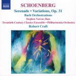 Schoenberg*, Stephen Varcoe, Twentieth Century Classics Ensemble • Philharmonia Orchestra, Robert Craft - Serenade • Variations, Op. 31 / Bach Orchestrations (CD, Comp)