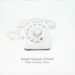 Angel Corpus Christi - White Courtesy Phone (CD, Album)