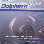 Dolphin's Mind - Believe In You (The Whistle Song) (12")