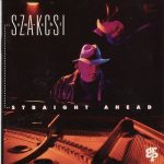 Szakcsi* - Straight Ahead (CD, Album)