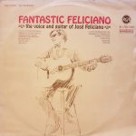 Jose Feliciano* - Fantastic Feliciano - The Voice And Guitar Of José Feliciano (LP)