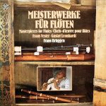 Frans Brüggen • Frans Vester • Gustav Leonhardt - Meisterwerke  Für Flöten • Masterpieces For Flutes • Chefs-D'œvre Pour Flûtes (LP, RE, RP)
