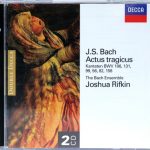 J.S. Bach*, The Bach Ensemble, Joshua Rifkin - Actus Tragicus: Kantaten BWV 106, 131, 99, 56, 82, 158 (2xCD, Album, RE)
