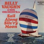 Billy Vaughn & His Orchestra* - Sail Along Silv'ry Moon (LP, Album, RE)