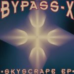 Bypass X - Scyscrape E.P. (12", EP)