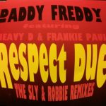 Daddy Freddy Featuring Heavy D & Frankie Paul - Respect Due (The Sly & Robbie Remixes) (CD)