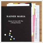 Rainer Maria - Anyone In Love With You (Already Knows) (DVD + CD)