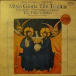 John Taverner, The Tallis Scholars, Peter Phillips (2) - Missa Gloria Tibi Trinitas (LP)