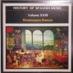 Pro Musica Hispaniarum*, Rodrigo de Zayas, Roberto Pla (2) - History Of Spanish Music, Volume XXIII: Renaissance Dances (LP, Album, RE)