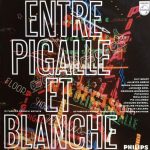 Various - Entre Pigalle Et Blanche (LP, Comp)