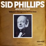 Sid Phillips And His Jazzband* - Sid Phillips Anthology Volume 1: Chicago And All That Jazz (LP, RE)