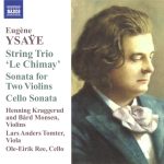 Eugène Ysaÿe - Henning Kraggerud, Bård Monsen, Lars Anders Tomter, Ole Eirik Ree - String Trio, "Le Chimay" / Sonata For 2 Violins / Cello Sonata (CD, Album)