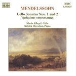 Mendelssohn* - Maria Kliegel, Kristin Merscher - Cello Sonatas Nos. 1 And 2 • Variations Concertantes (CD, Album)