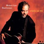 Robert Lee Castleman - Crazy As Me (CD, Album)