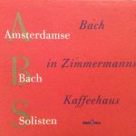 Amsterdam Bach Soloists - Bach In Zimmermanns Kaffeehaus (CD, Album)