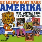 Various - De Leeuw Gaat Naar Amerika - W.K. Voetbal 1994 16 Votbalknallers (CD, Comp)