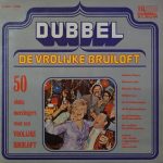 Johnny Hoes, Zwarte Lola, Blonde Sjaan, Dikke Leo, De Bruidsmeisjes, De Bruidsjonkers, De Gelukkige Schoonouders, De Vrolijke Bruiloftsgasten, Orkest "De Vlotte Vrijgezellen" o.l.v. Jean Kraft - De Vrolijke Bruiloft  (2xLP, Comp, gat)