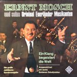 Ernst Mosch Und Seine Original Egerländer Musikanten - Ein Klang Begeistert Die Welt (LP, Comp, RP, Gat)