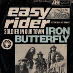 Iron Butterfly - Easy Rider (Let The Wind Pay The Way) / Soldier In Our Town (7", Single)